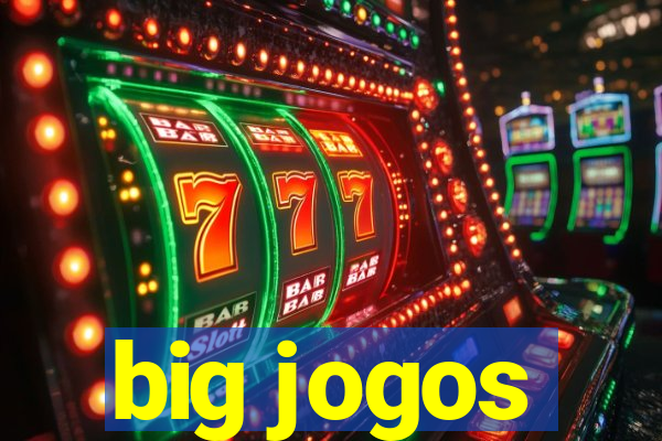 big jogos